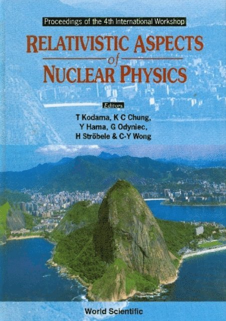 Wong Cheuk-yin Wong, Strobele Herbert Strobele, Odyniec Grazyna Odyniec, Hama Yogiro Hama, Chung Kai Cheong Chung, Kodama Takeshi Kodama - Relativistic Aspects Of Nuclear Physics - Proceedings Of The 4th International Workshop, E-bok
