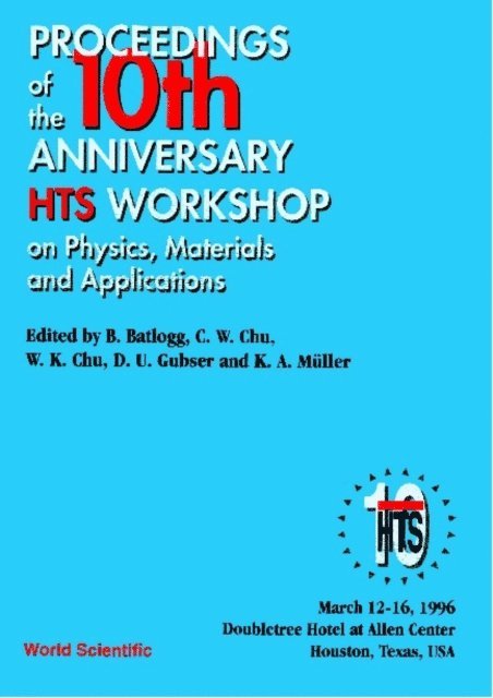 Gubser Donald U Gubser, Muller Karl Alex Muller, Chu Wei-kan Chu, Chu Ching Wu Chu, Batlogg Bertram Batlogg - Physics, Materials And Applications - Proceedings Of The 10th Anniversary Hts Workshop, E-bok