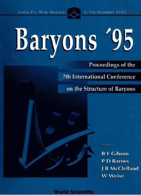 Weise Wolfram Weise, Mcclelland John B Mcclelland, Barnes Peter D Barnes, Gibson Benjamin F Gibson - Baryons '95 - Proceedings Of The 7th International Conference On The Structure Of Baryons, E-bok