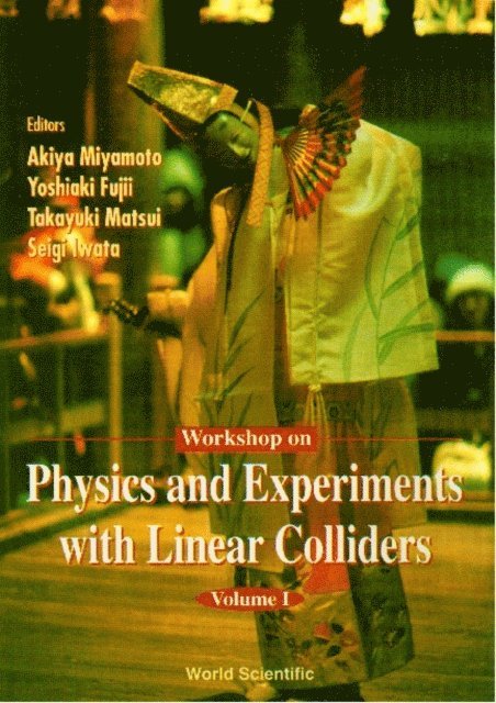 Matsui Takayuki Matsui, Miyamoto Akiya Miyamoto, Iwata Seigi Iwata, Fujii Yoshiaki Fujii - Physics And Experiments With Linear Colliders: Lcws95 - Proceedings Of The Workshop (In 2 Volumes), E-bok