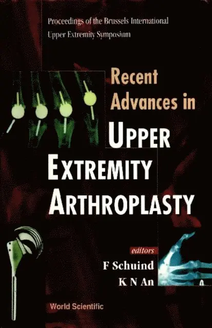 Recent Advances In Upper Extremity Arthroplasty - Proceedings Of The Brussels International Upper Extremity