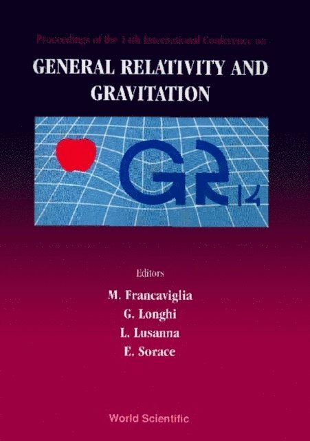 Sorace Emanuele Sorace, Lusanna Luca Lusanna, Longhi Giorgio Longhi, Francaviglia Mauro Francaviglia - General Relativity And Gravitation: Proceedings Of The 14th International Conference, E-bok