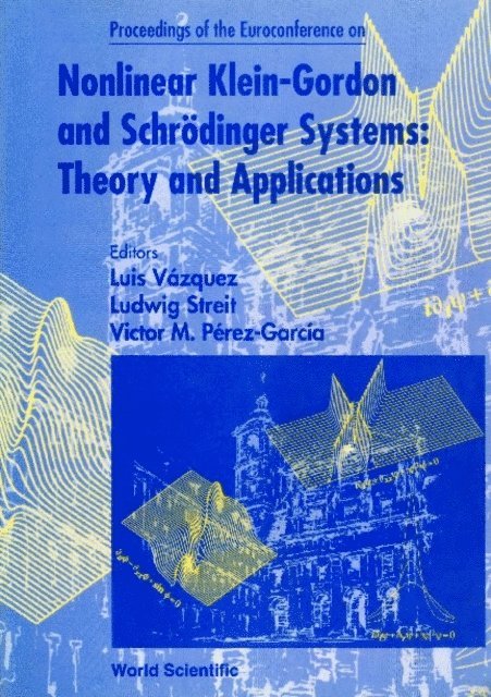 Perez-garcia Victor Manuel Perez-garcia, Streit Ludwig Streit, Vazquez Luis Vazquez - Nonlinear Klein-gordon And Schrodinger Systems: Theory And Applications, E-bok
