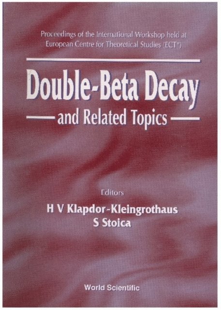 Klapdor-kleingrothaus Hans Volker Klapdor-kleingrothaus, Stoica Sabin Stoica - Double-beta Decay And Related Topics - Proceedings Of The International Workshop Held At European Centre For Theoretical Studies (Ect), E-bok