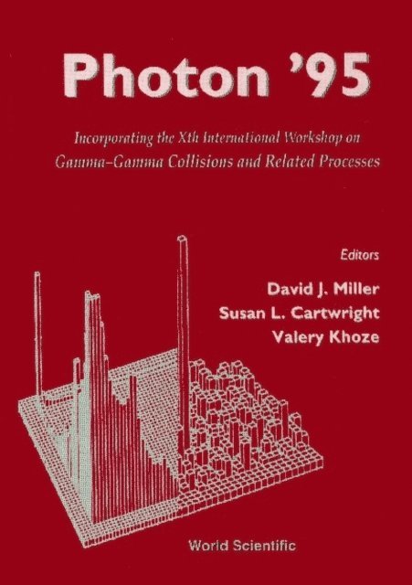 Cartwright Susan L Cartwright, Khoze Valery A Khoze, Miller David J Miller - Photon '95: Gamma-gamma Collisions And Related Processes - Incorporating The Xth International Workshop, E-bok