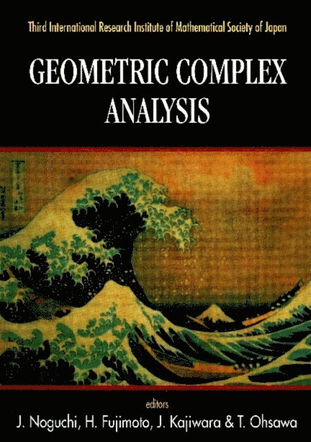 Ohsawa Takeo Ohsawa, Kajiwara J Kajiwara, Fujimoto Hirotaka Fujimoto, Noguchi J Noguchi - Geometric Complex Analysis - Proceedings Of The Third International Research Institute Of Mathematical Society Of Japan, E-bok