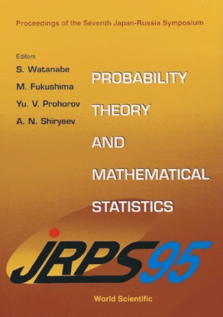 Prohorov Yu V Prohorov, Shiryaev Albert N Shiryaev, Fukushima Masatoshi Fukushima, Watanabe Shinzo Watanabe - Probability Theory And Mathematical Statistics - Proceedings Of The 7th Japan-russia Symposium, E-bok