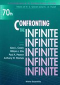 Confronting The Infinite - Proceedings Of A Conference In Celebration Of The Years Of H S Green And C A Hurst