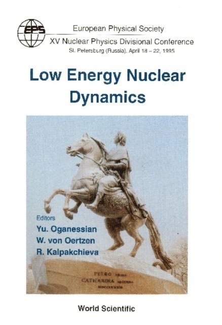 Von Oertzen W Von Oertzen, Kalpakchieva Rumiana Kalpakchieva, Oganessian Yu Ts Oganessian - Low Energy Nuclear Dynamics: Eps Xv Nuclear Physics Divisional Conference, E-bok