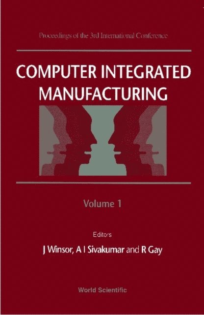 Winsor J Winsor, Sivakumar Appa Iyer Sivakumar, Gay Robert Gay - Computer Integrated Manufacturing - Proceedings Of The 3rd International Conference (In 2 Volumes), E-bok