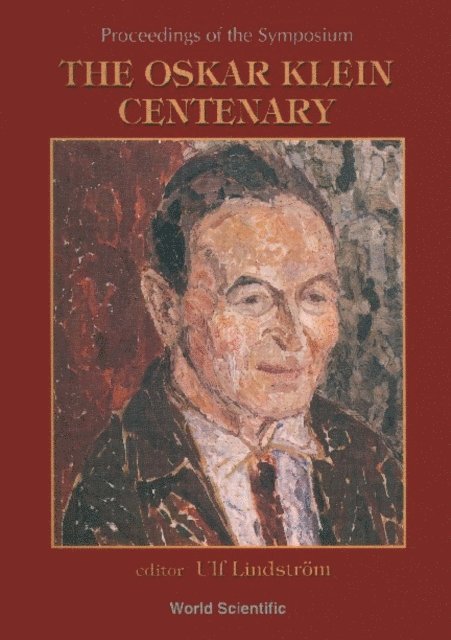Lindstrom Ulf Lindstrom - Oskar Klein Centenary, The: Proceedings Of The Symposium, E-bok
