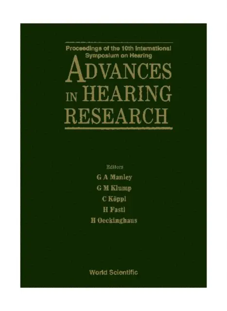 Advances In Hearing Research - Proceedings Of The 10th International Symposium On Hearing