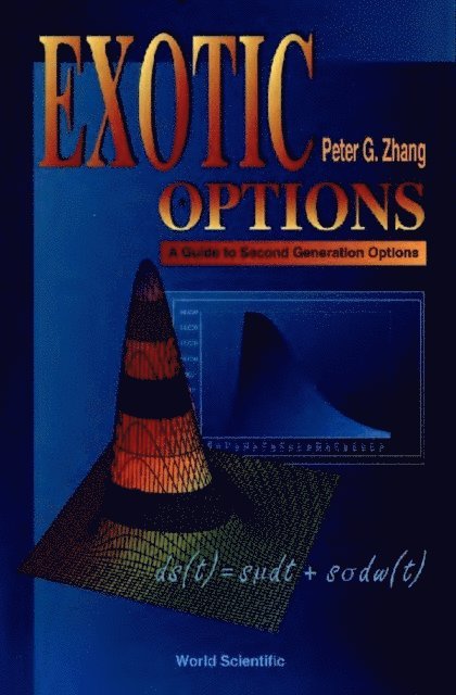 Zhang Peter Guangping Zhang - Exotic Options: A Guide To Second Generation Options, E-bok