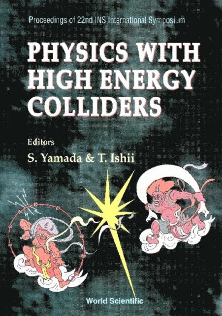 Ishii T Ishii, Yamada Sachie Yamada - Physics With High Energy Colliders - Proceedings Of 22nd Ins International Symposium, E-bok