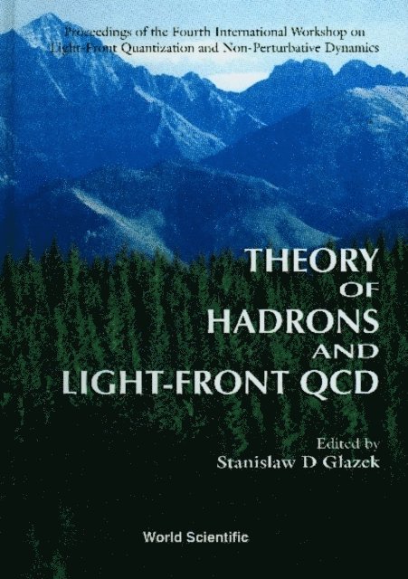 Glazek S D Glazek - Theory Of Hadrons And Light Front Qcd - Proceedings Of The Fourth International Workshop On Light-front Quantization And Non-perturbative Dynamics, E-bok
