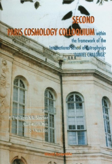 Sanchez Normalized Sanchez, De Vega H J De Vega - Second Paris Cosmology Colloquium - Proceedings Of The Second Paris Cosmology Colloquium Within The Framework Of The International School Of Astrophysics, E-bok