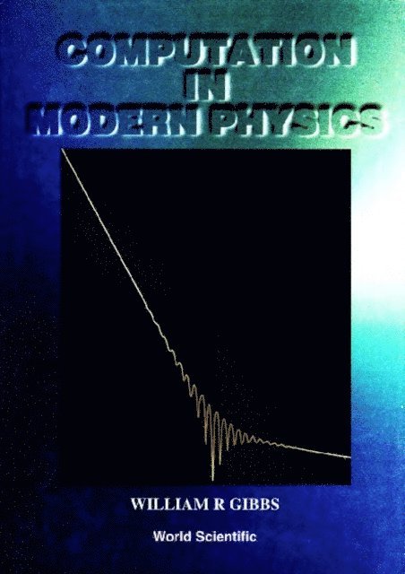 Gibbs William R Gibbs - Computation In Modern Physics, E-bok