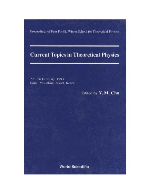 Cho Yongmin Cho - Current Topics In Theoretical Physics - Proceedings Of The First Pacific Winter School For Theoretical Physics, E-bok