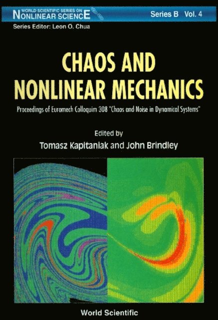 Brindley John Brindley, Kapitaniak Tomasz Kapitaniak - Chaos And Nonlinear Mechanics: Proceedings Of Euromech Colloquium 308 &quote;Chaos And Noise In Dynamical Systems&quote;, E-bok