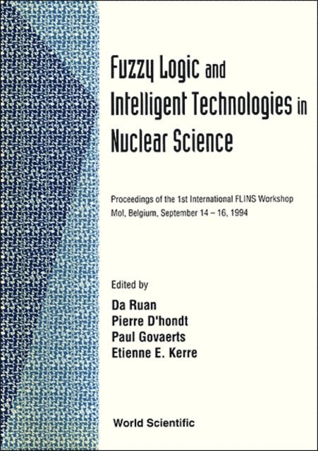 D'hondt Pierre D'hondt, Kerre Etienne E Kerre, Govaerts Paul Govaerts, Ruan Da Ruan - Fuzzy Logic And Intelligent Technologies In Nuclear Science - Proceedings Of The 1st International Woksp Flins '94, E-bok