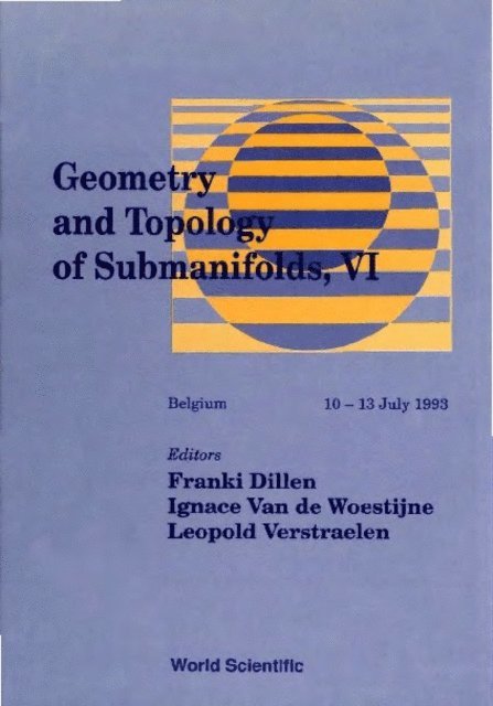 Van De Woestyne Ignace Van De Woestyne, Verstraelen Leopold Verstraelen, Dillen Franki Dillen - Geometry And Topology Of Submanifolds Vi - Pure And Applied Differential Geometry And The Theory Of Submanifolds, E-bok
