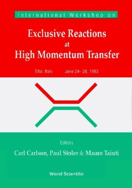 Carlson Carl Carlson, Taiuti Mauro Taiuti, Stoler Paul Stoler - Exclusive Reactions Of High Momentum Transfer, Proceedings Of The International Workshop, E-bok