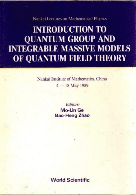 Zhao Bao-heng Zhao, Ge Mo-lin Ge - Introduction To Quantum Group And Integrable Massive Models Of Quantum Field Theory, E-bok