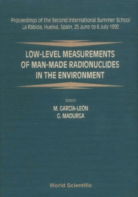 Madurga G Madurga, Garcia-leon M Garcia-leon - Low-level Measurements Of Man-made Radionuclides In The Environment - Proceedings Of The 2nd International Summer School, E-bok