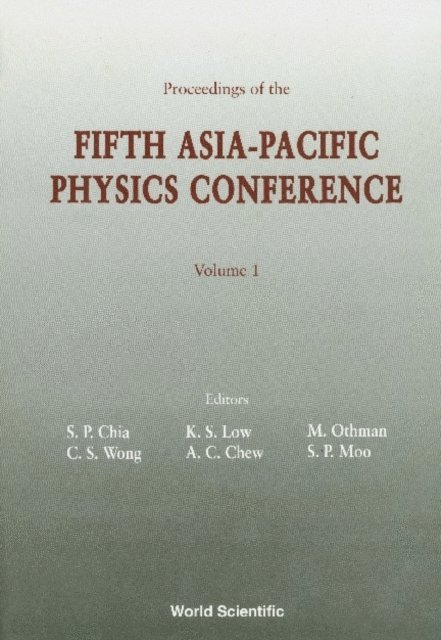 Wong C S Wong, Othman M Othman, Moo S P Moo, Low K S Low, Chia S P Chia, Chew A C Chew - Asia-pacific Physics Conference - Proceedings Of The Fifth Conference (In 2 Volumes), E-bok