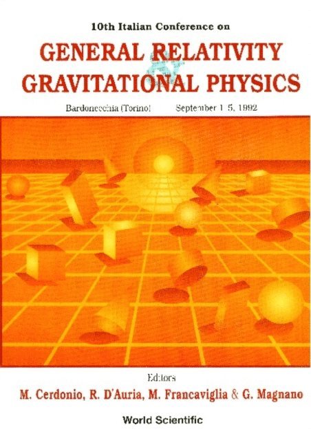 Magnano G Magnano, Francaviglia Mauro Francaviglia, D'auria Riccardo D'auria, Cerdonio Massimo Cerdonio - General Relativity And Gravitational Physics - Proceedings Of The 10th Italian Conference, E-bok