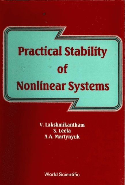 Martynyuk Anatolli A Martynyuk, Leela Srinivasa G Leela, Lakshmikantham Vangipuram Lakshmikantham - Practical Stability Of Nonlinear Systems, E-bok