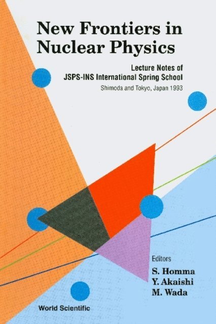 Akaishi Yoshinori Akaishi, Wada M Wada, Homma S Homma - New Frontiers In Nuclear Physics - Lecture Notes Of Jsps-ins International Spring School, E-bok