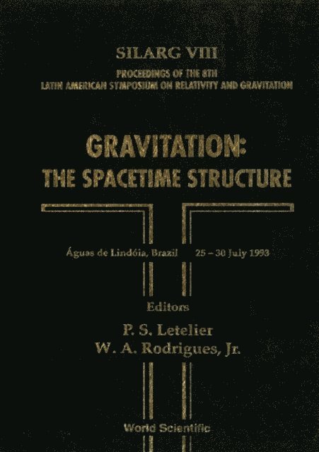 Rodrigues Jr Waldyr A Rodrigues Jr, Letelier Patricio S Letelier - Gravitation:the Spacetime Structure: Proceedings Of The Viii Latin American Symposium On Relativity And Gravitation, E-bok