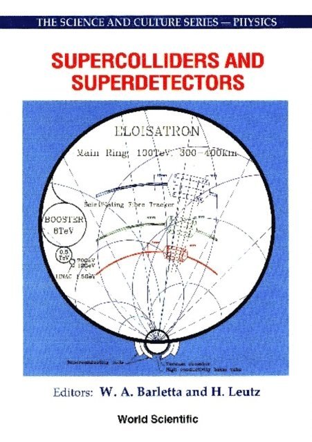 Leutz Heinrich Leutz, Barletta William A Barletta - Supercolliders And Superdetectors: Proceedings Of The 19th And 25th Workshops Of The Infn Eloisatron Project, E-bok