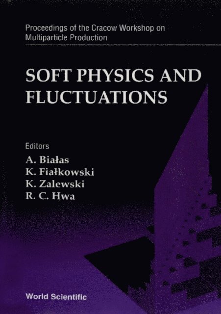 Zalewski K Zalewski, Fialkowski K Fialkowski, Bialas A Bialas, Hwa Rudolph C Hwa - Soft Physics And Fluctuations - Proceedings Of The Cracow Workshop On Multiparticle Production, E-bok