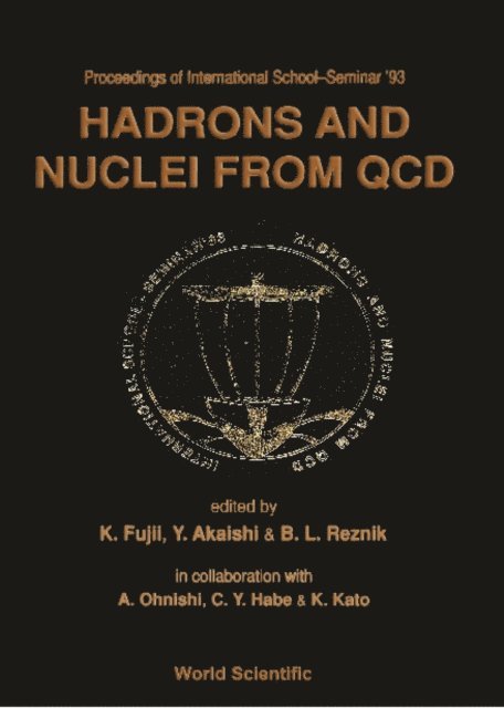 Reznik B L Reznik, Akaishi Yoshinori Akaishi, Fujii Keisuke Fujii - Hadrons And Nuclei From Qcd - Proceedings Of The International School-seminar '93, E-bok