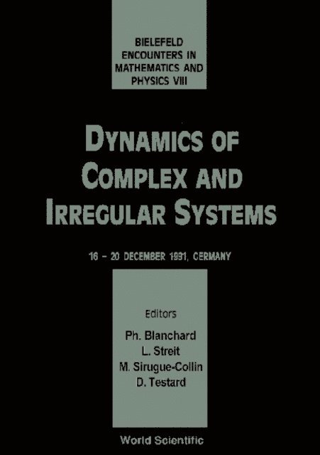 Testard D Testard, Sirugue-collin M Sirugue-collin, Streit Ludwig Streit, Blanchard P H Blanchard - Dynamics Of Complex And Irregular Systems - Bielefeld Encounters In Mathematics And Physics Viii, E-bok