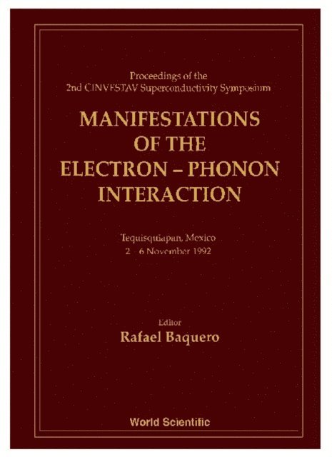 Baquero Rafael Baquero - Manifestations Of The Electron-phonon Interaction - Proceedings Of The Second Cinvestav Superconductivity Symposium, E-bok