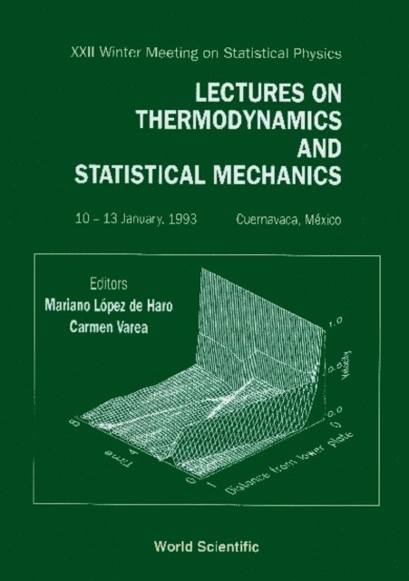 Varea C Varea, De Haro M Lopez De Haro - Lectures On Thermodynamics And Statistical Mechanics - Proceedings Of The Xxii Winter Meeting On Statistical Physics, E-bok