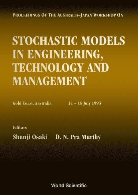 Murthy D N Pra Murthy, Osaki Shunji Osaki - Stochastic Models In Engineering, Technology And Management - Proceedings Of The Australia-japan Workshop, E-bok