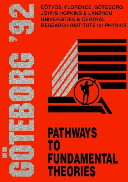 Marnelius Robert Marnelius, Brink Lars Brink - Pathways To Fundamental Theories - Proceedings Of The Johns Hopkins Workshop On Current Problems In Particle Theory 16, E-bok
