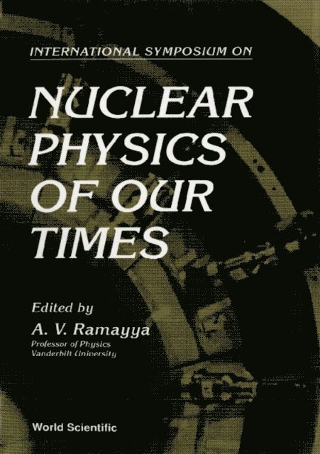 Ramayya Akunuri V Ramayya - Nuclear Physics Of Our Times, E-bok