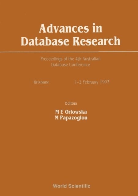 Orlowska Maria E Orlowska, Papazoglou M Papazoglou - Advances In Database Research - Proceedings Of The 4th Australian Database Conference, E-bok