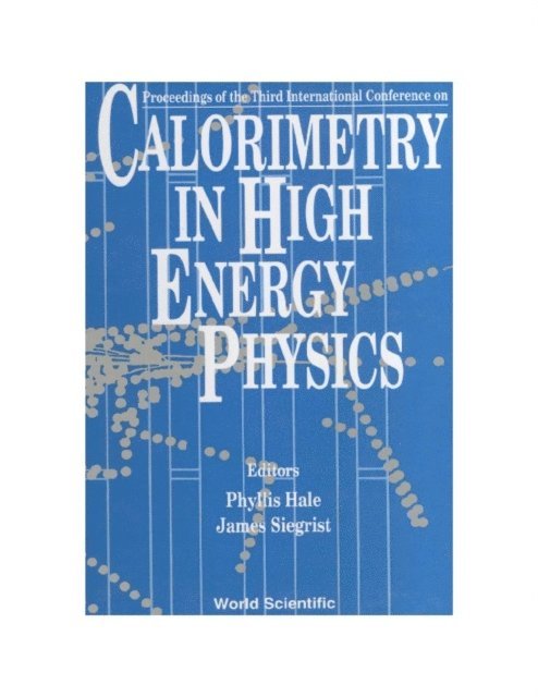 Hale Phyllis Hale, Siegrist James L Siegrist - Calorimetry In High Energy Physics - Proceedings Of The Third International Conference, E-bok