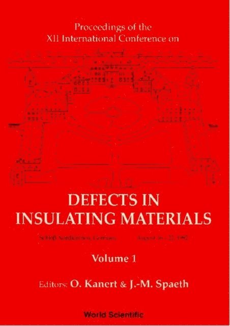 Spaeth J-m Spaeth, Kanert O Kanert - Defects In Insulating Materials - Proceedings Of The Xii International Conference (In 2 Volumes), E-bok