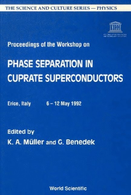 Benedek Giorgio Benedek, Muller Karl Alex Muller - Phase Separation In Cuprate Superconductors - Proceedings Of The Workshop, E-bok