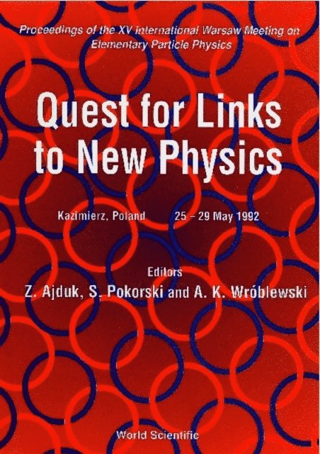 Wroblewski Andrzej Kajetan Wroblewski, Pokorski Stefan Pokorski, Ajduk Zygmunt Ajduk - Quest For Links To New Physics - Proceedings Of The Xv International Warsaw Meeting On Elementary Particle Physics, E-bok