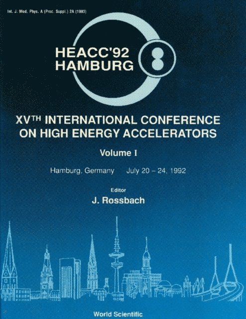 Rossbach J Rossbach - High Energy Accelerators (Heacc 92) - Proceedings Of The Xv International Conference (In 2 Volumes), E-bok