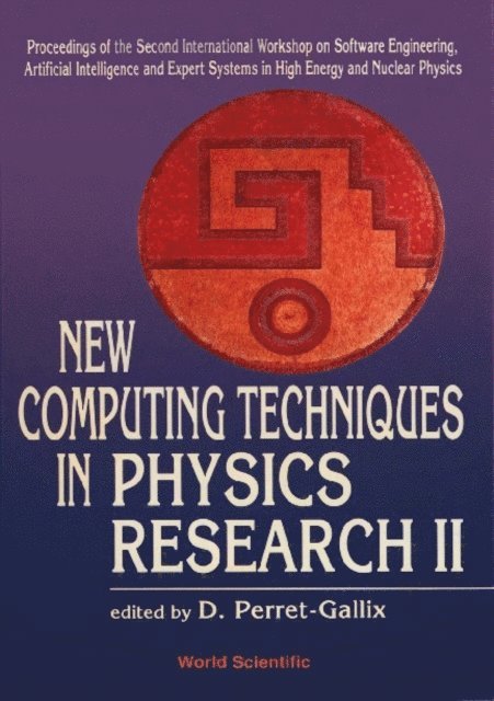 Perret-gallix Denis Perret-gallix - New Computing Techniques In Physics Research Ii - Proceedings Of The Second International Workshop On Software Engineering Artificial Intelligence And Expert Systems In High Energy And Nuclear Physics, E-bok