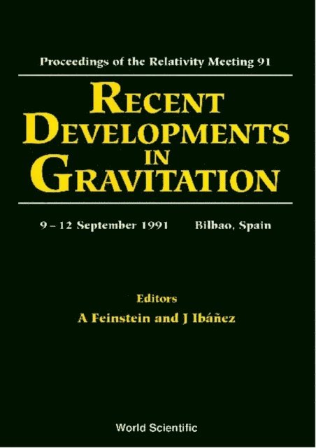 Feinstein A Feinstein, Ibanez J Ibanez - Recent Developments In Gravitation - Proceedings Of The Relativity Meeting 1991, E-bok